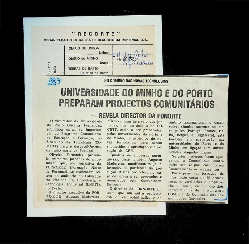  No domínio das novas tecnologias: Universidade do Minho e do Porto preparam projectos comunitários - revela director da FORNORTE 